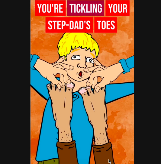 You're Tickling Step-Dad's Toes